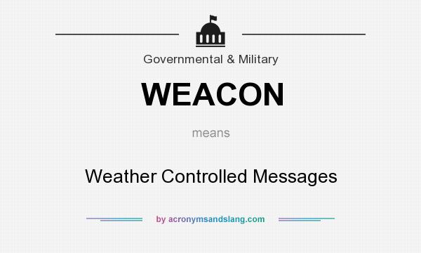 What does WEACON mean? It stands for Weather Controlled Messages