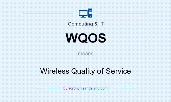 What does WQOS mean? It stands for Wireless Quality of Service