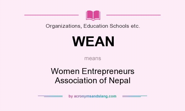 What does WEAN mean? It stands for Women Entrepreneurs Association of Nepal