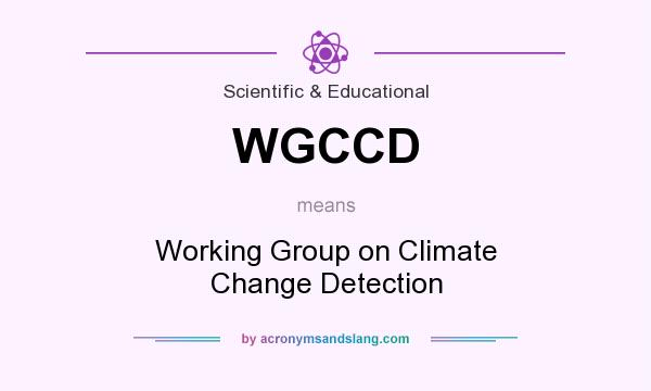 What does WGCCD mean? It stands for Working Group on Climate Change Detection