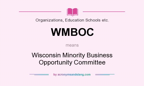 What does WMBOC mean? It stands for Wisconsin Minority Business Opportunity Committee