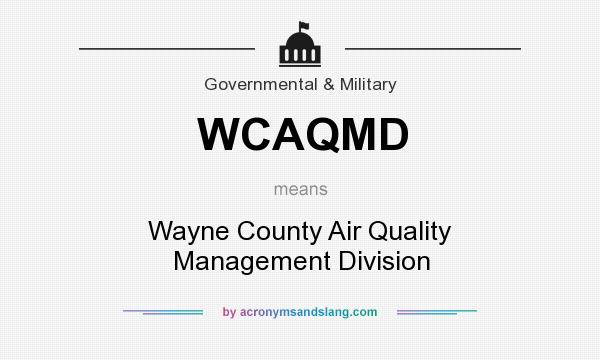 What does WCAQMD mean? It stands for Wayne County Air Quality Management Division