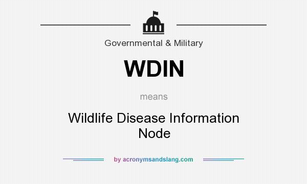 What does WDIN mean? It stands for Wildlife Disease Information Node