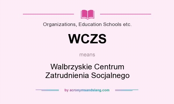 What does WCZS mean? It stands for Walbrzyskie Centrum Zatrudnienia Socjalnego