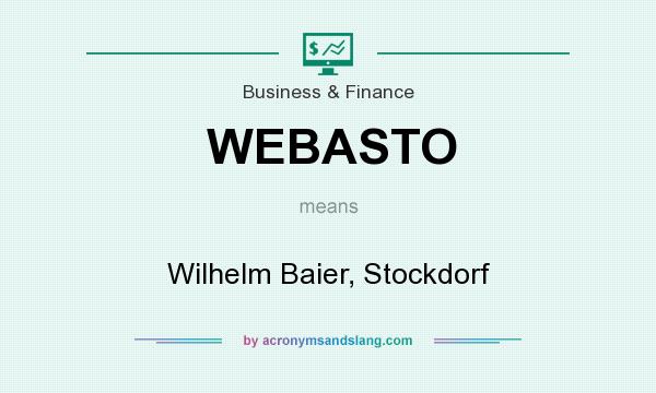 What does WEBASTO mean? It stands for Wilhelm Baier, Stockdorf