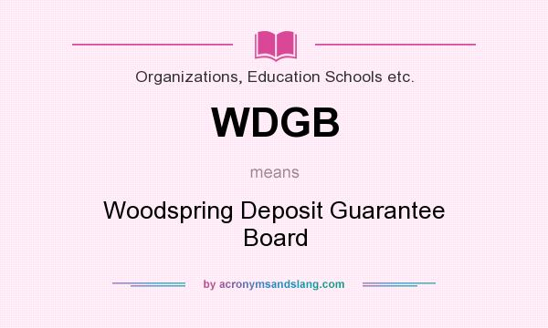 What does WDGB mean? It stands for Woodspring Deposit Guarantee Board