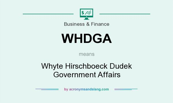What does WHDGA mean? It stands for Whyte Hirschboeck Dudek Government Affairs