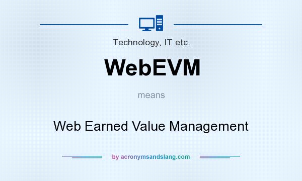 What does WebEVM mean? It stands for Web Earned Value Management