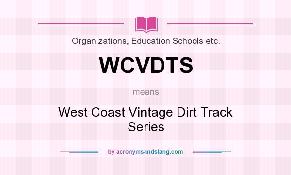 What does WCVDTS mean? It stands for West Coast Vintage Dirt Track Series