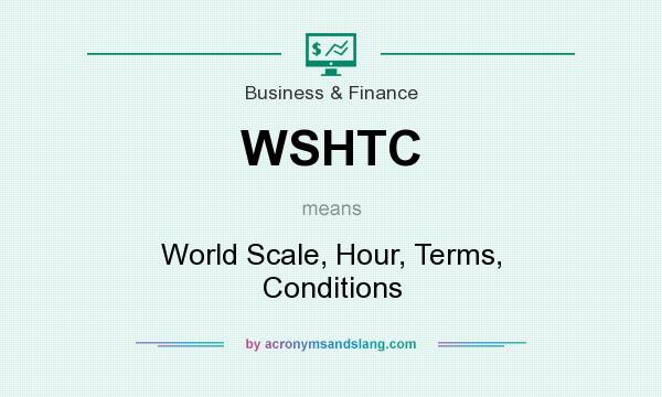 What does WSHTC mean? It stands for World Scale, Hour, Terms, Conditions