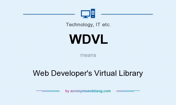 What does WDVL mean? It stands for Web Developer`s Virtual Library