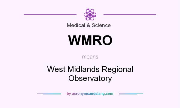 What does WMRO mean? It stands for West Midlands Regional Observatory