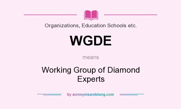 What does WGDE mean? It stands for Working Group of Diamond Experts