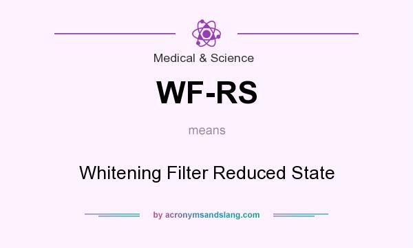 What does WF-RS mean? It stands for Whitening Filter Reduced State