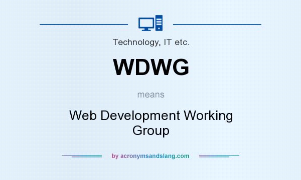 What does WDWG mean? It stands for Web Development Working Group