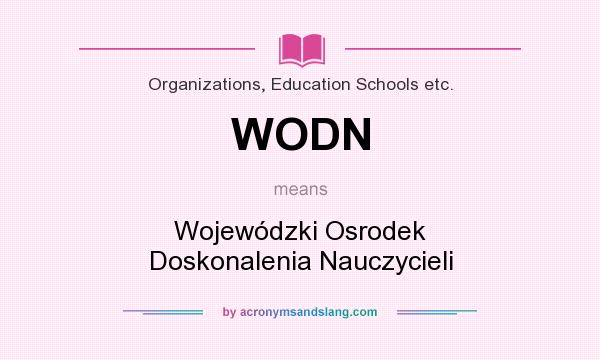 What does WODN mean? It stands for Wojewódzki Osrodek Doskonalenia Nauczycieli