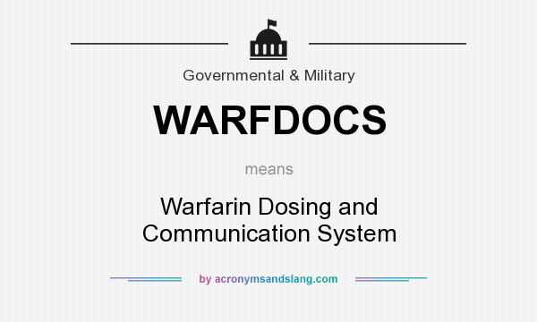 What does WARFDOCS mean? It stands for Warfarin Dosing and Communication System