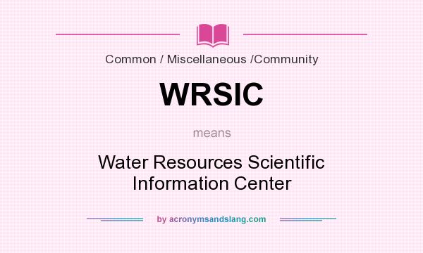 What does WRSIC mean? It stands for Water Resources Scientific Information Center