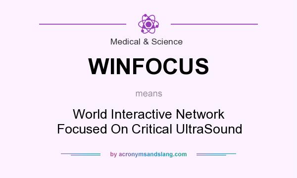 What does WINFOCUS mean? It stands for World Interactive Network Focused On Critical UltraSound
