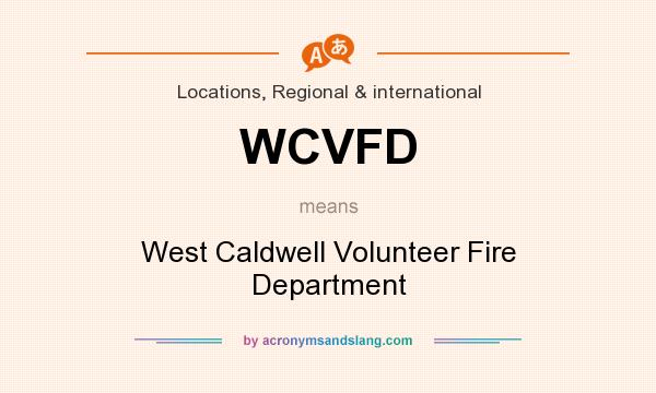 What does WCVFD mean? It stands for West Caldwell Volunteer Fire Department