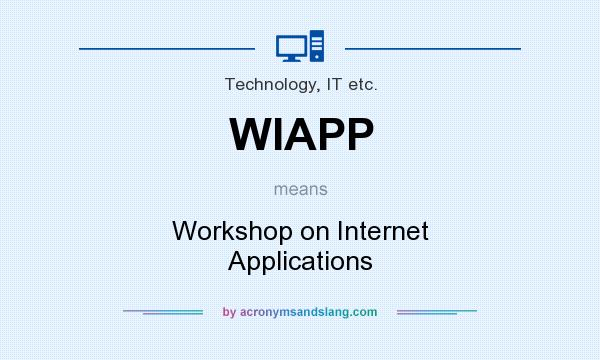 What does WIAPP mean? It stands for Workshop on Internet Applications
