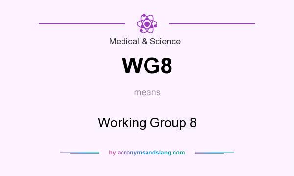 What does WG8 mean? It stands for Working Group 8