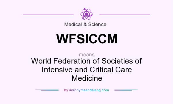 What does WFSICCM mean? It stands for World Federation of Societies of Intensive and Critical Care Medicine