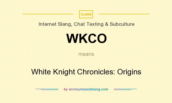What does WKCO mean? It stands for White Knight Chronicles: Origins