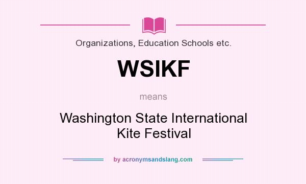 What does WSIKF mean? It stands for Washington State International Kite Festival