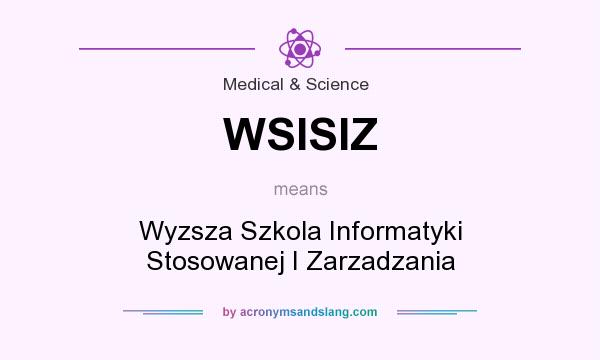 What does WSISIZ mean? It stands for Wyzsza Szkola Informatyki Stosowanej I Zarzadzania