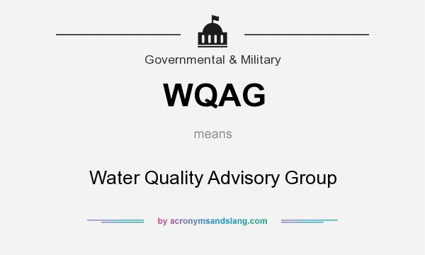 What does WQAG mean? It stands for Water Quality Advisory Group