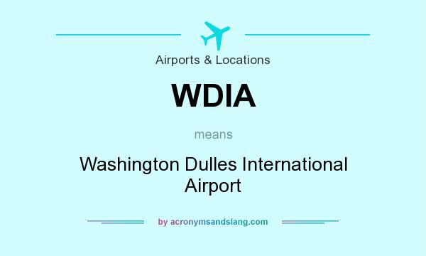 What does WDIA mean? It stands for Washington Dulles International Airport