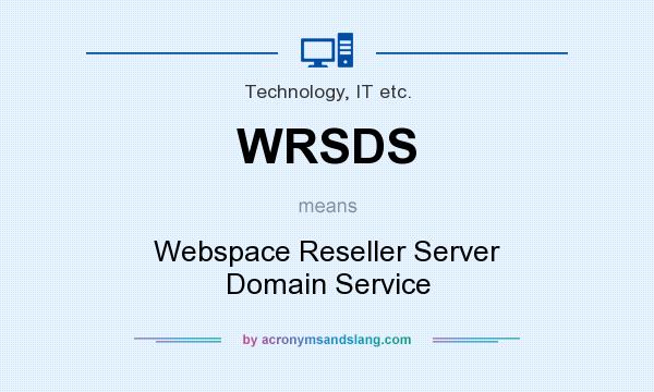 What does WRSDS mean? It stands for Webspace Reseller Server Domain Service