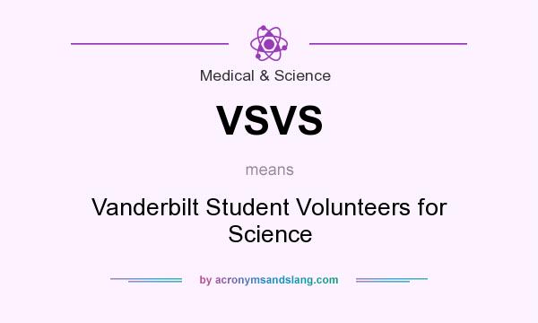 What does VSVS mean? It stands for Vanderbilt Student Volunteers for Science