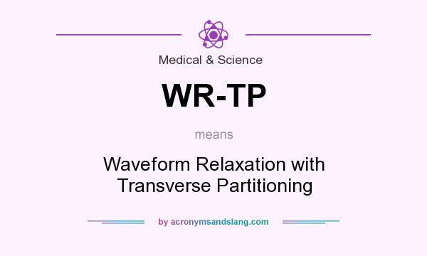 What does WR-TP mean? It stands for Waveform Relaxation with Transverse Partitioning