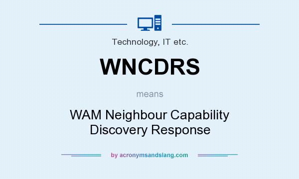What does WNCDRS mean? It stands for WAM Neighbour Capability Discovery Response