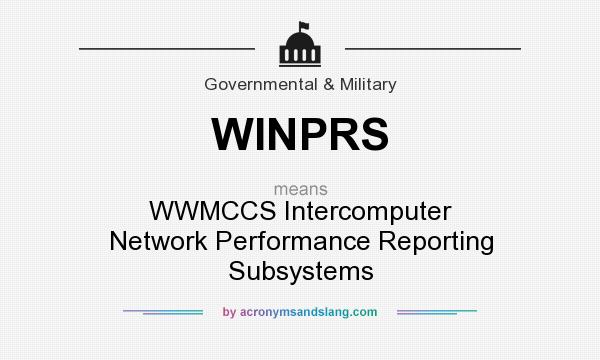 What does WINPRS mean? It stands for WWMCCS Intercomputer Network Performance Reporting Subsystems