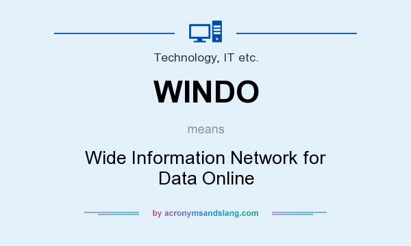 What does WINDO mean? It stands for Wide Information Network for Data Online