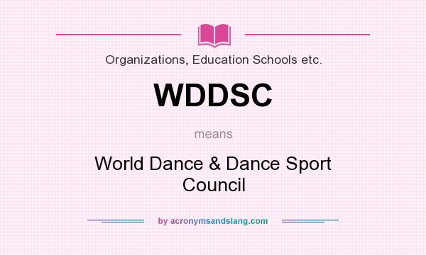 What does WDDSC mean? It stands for World Dance & Dance Sport Council