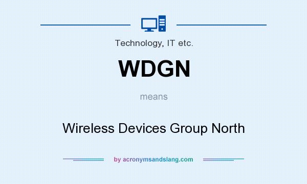 What does WDGN mean? It stands for Wireless Devices Group North