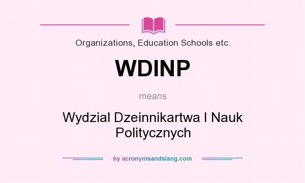 What does WDINP mean? It stands for Wydzial Dzeinnikartwa I Nauk Politycznych