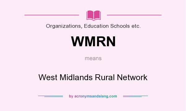What does WMRN mean? It stands for West Midlands Rural Network
