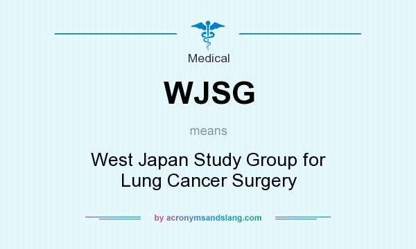 What does WJSG mean? It stands for West Japan Study Group for Lung Cancer Surgery