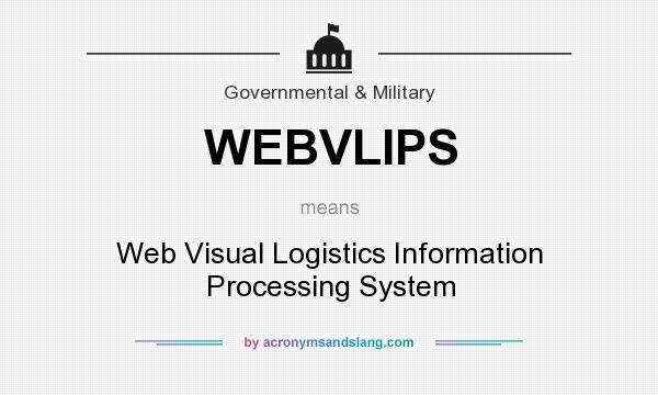 What does WEBVLIPS mean? It stands for Web Visual Logistics Information Processing System