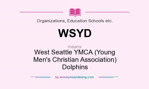 What does WSYD mean? It stands for West Seattle YMCA (Young Men`s Christian Association) Dolphins