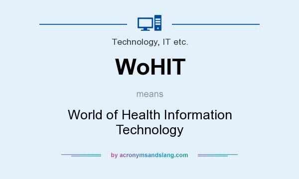 What does WoHIT mean? It stands for World of Health Information Technology