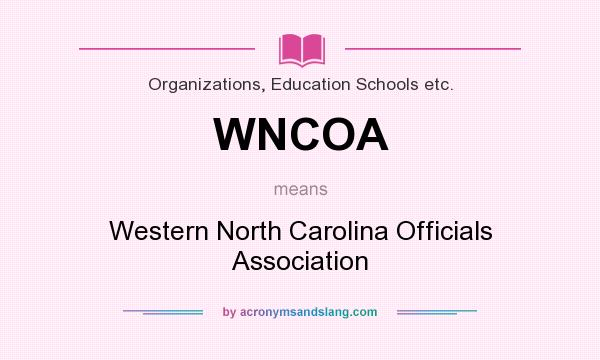 What does WNCOA mean? It stands for Western North Carolina Officials Association