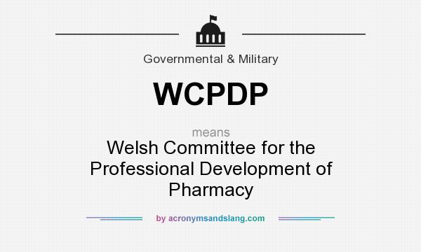What does WCPDP mean? It stands for Welsh Committee for the Professional Development of Pharmacy