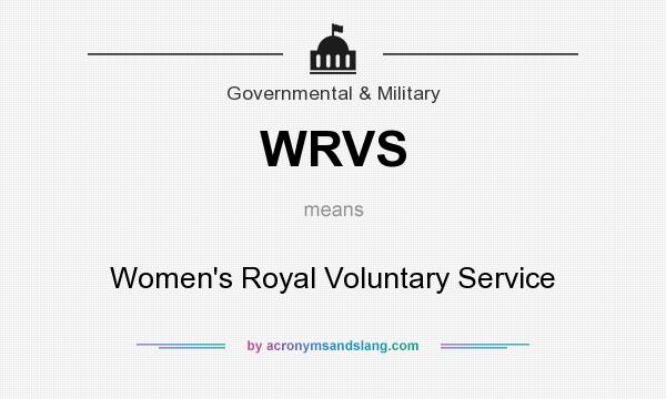 What does WRVS mean? It stands for Women`s Royal Voluntary Service