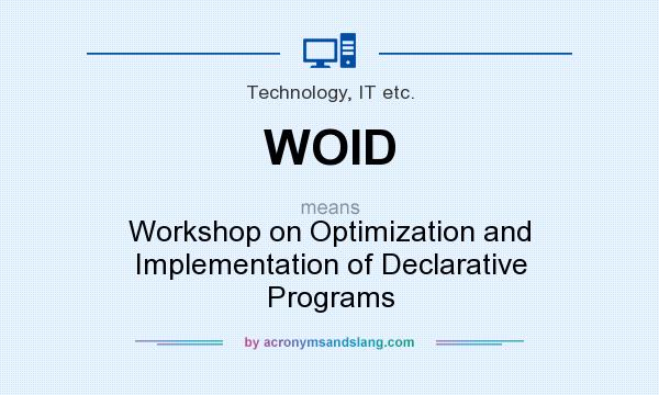 What does WOID mean? It stands for Workshop on Optimization and Implementation of Declarative Programs